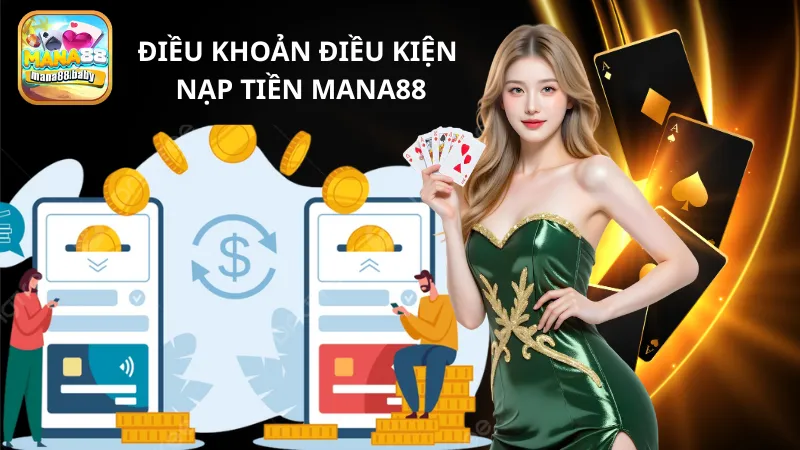 Điều khoản và điều kiện nạp rút tiền tại MANA88