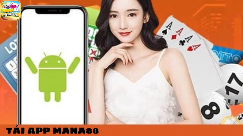 tải app MANA88 Hướng dẫn tải app đơn giản cho người mới bắt đầu
